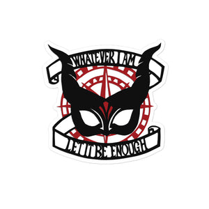 Sticker with a black horned mask and the phrase 'whatever I am let it be enough' on top of a red compass