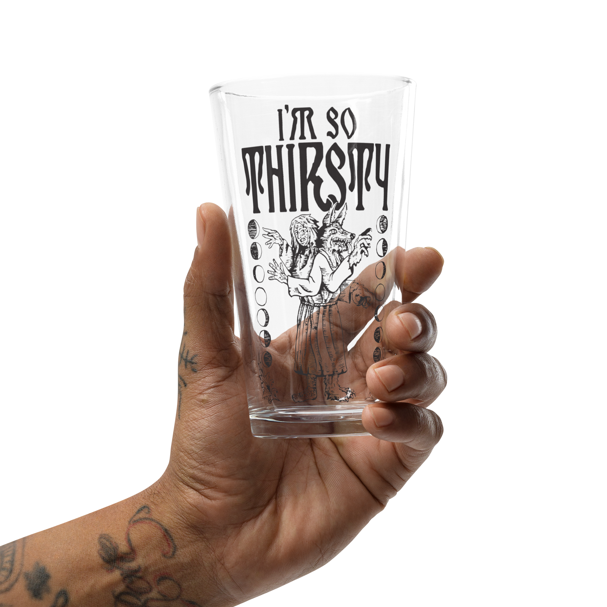 I'm So Thirsty Pint Glass
