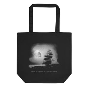 Stop F*cking With The Ship Black Tote Bag