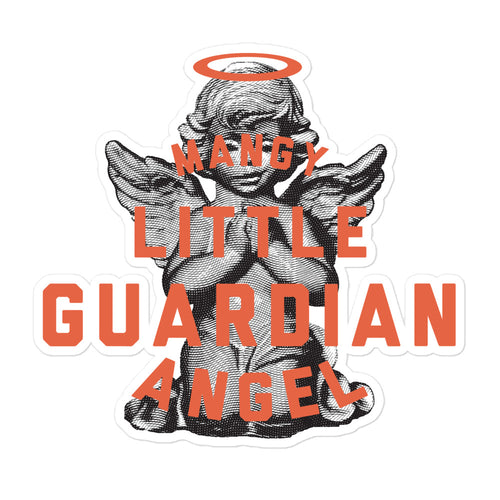 Sticker that says 'Mangy little guardian angel' over a praying angel statue