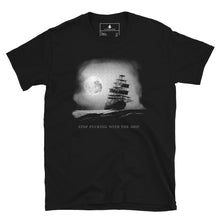 Load image into Gallery viewer, Stop F*ucking With The Ship Unisex T-Shirt
